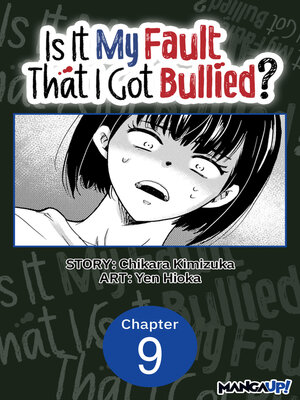 cover image of Is It My Fault That I Got Bullied?, Chapter 9